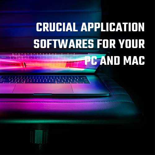 Crucial Application Softwares For Your PC and Mac Featured image